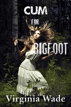 Cover of Cum For Bigfoot by Virginia Wade
