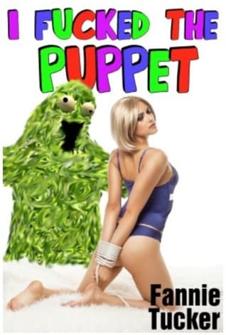 Cover of I Fucked the Puppet by Fannie Tucker